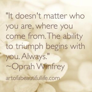 Ability to Triumph - Oprah Quote