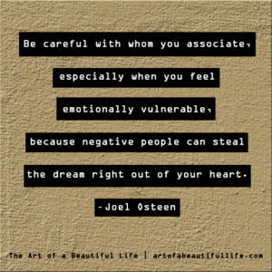 Be careful with whom you associate... |More Quotes to Pin at artofabeautifullife.com