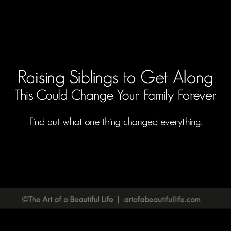 Raising Siblings to Get Along