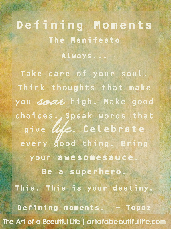 Defining Moments Manifesto | artofabeautifullife.com