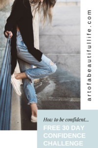 How to Be Confident - Free 30 Day Confidence Challenge