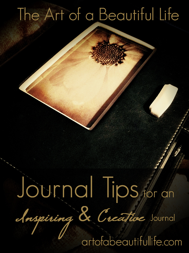 Journal Tips for an Inspirational and Creative Journal | artofabeautifullife.com