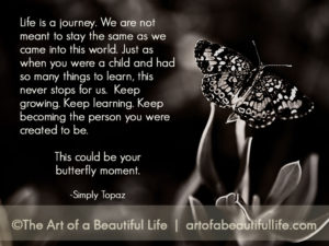 This could be your butterfly moment. | Read more... artofabeautifullife.com