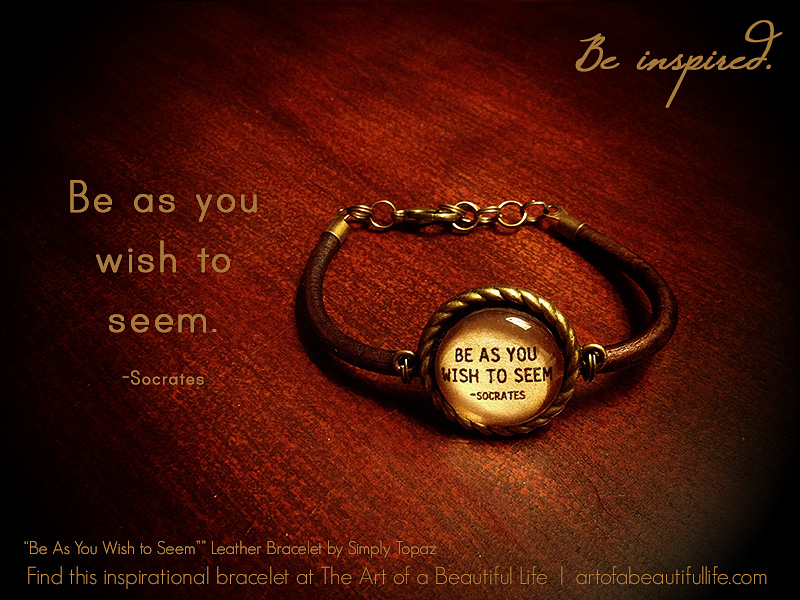 Be As You Wish to Seem - It just might be who you were created to be. | Read more... artofabeautifullife.com