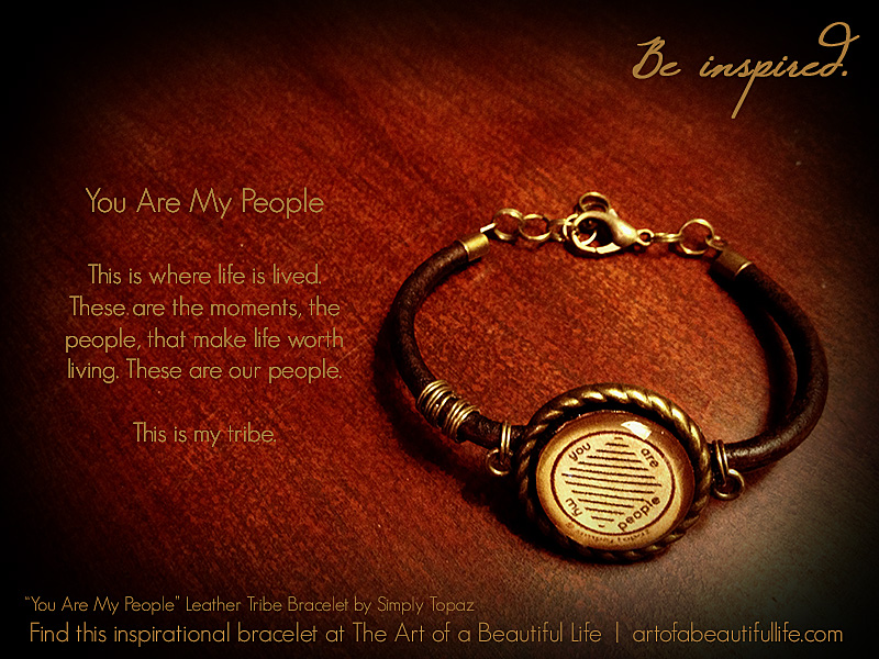 You Are My People Inspirational Leather Tribe Bracelet | artofabeautifullife.com