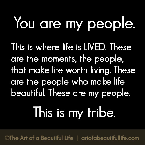 You Are My People | Read more at... artofabeautifullife.com