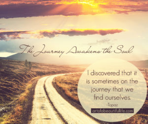 The Journey Awakens the Soul | Read more... artofabeautifullife.com