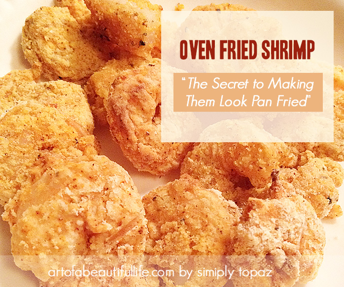 Oven Fried Shrimp - Quick and Easy by artofabeautifullife.com