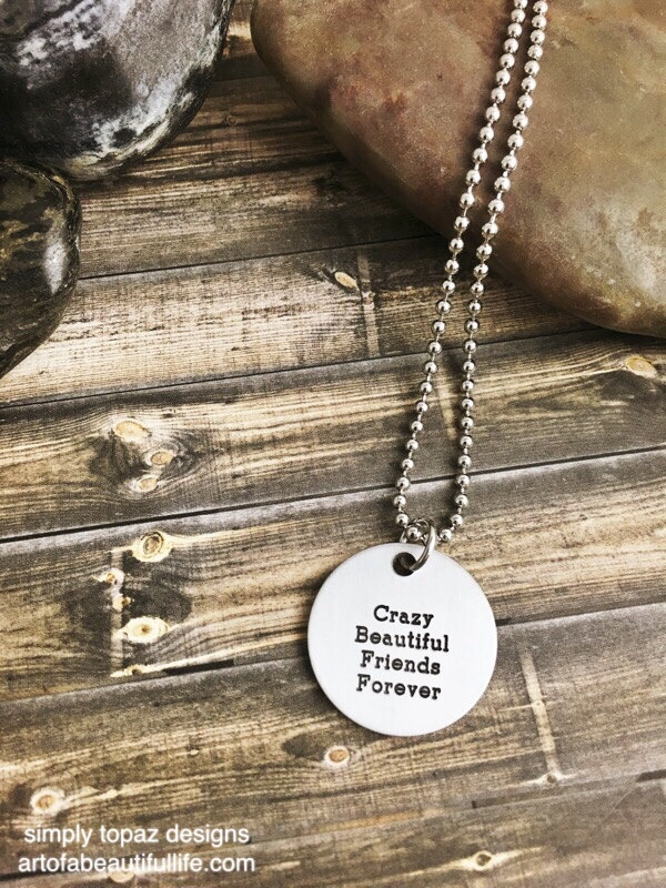 Crazy, Beautiful Friends Forever Necklace